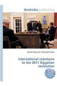 International Reactions to the 2011 Egyptian Revolution