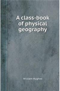 A Class-Book of Physical Geography
