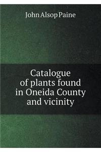 Catalogue of Plants Found in Oneida County and Vicinity