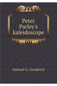 Peter Parley's Kaleidoscope