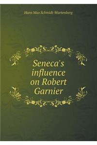 Seneca's Influence on Robert Garnier