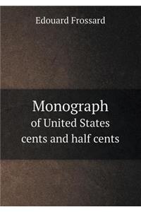 Monograph of United States Cents and Half Cents