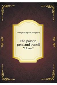 The parson, pen, and pencil Volume 2