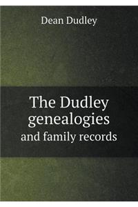 The Dudley Genealogies and Family Records