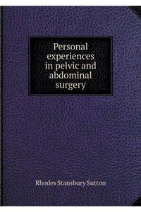 Personal Experiences in Pelvic and Abdominal Surgery