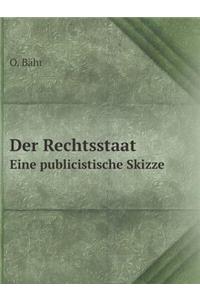 Der Rechtsstaat Eine Publicistische Skizze