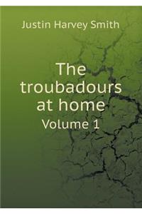 The troubadours at home Volume 1