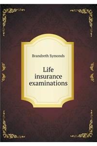 Life Insurance Examinations
