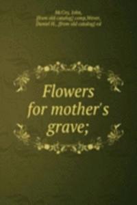 Flowers for mother's grave