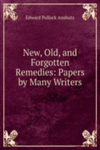 New, Old and Forgotten Remedies