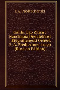 GALILE EGO ZHIZN I NAUCHNAIA DIEIATELNO