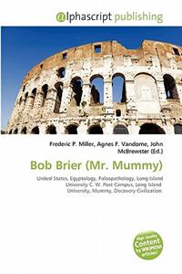 Bob Brier (Mr. Mummy)