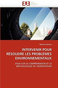 Intervenir Pour R�soudre Les Probl�mes Environnementaux