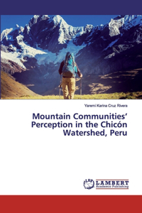Mountain Communities' Perception in the Chicón Watershed, Peru