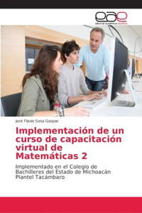 Implementación de un curso de capacitación virtual de Matemáticas 2