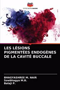 Les Lésions Pigmentées Endogènes de la Cavité Buccale