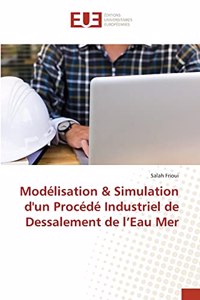 Modélisation & Simulation d'un Procédé Industriel de Dessalement de l'Eau Mer