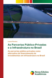 As Parcerias Público-Privadas e a Infraestrutura no Brasil