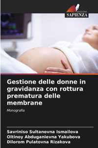 Gestione delle donne in gravidanza con rottura prematura delle membrane