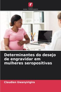 Determinantes do desejo de engravidar em mulheres seropositivas