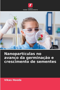 Nanopartículas no avanço da germinação e crescimento de sementes