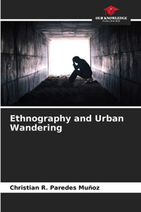 Ethnography and Urban Wandering