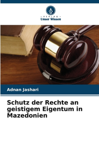 Schutz der Rechte an geistigem Eigentum in Mazedonien