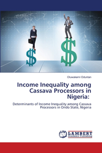 Income Inequality among Cassava Processors in Nigeria