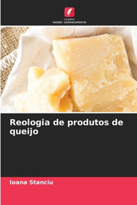 Reologia de produtos de queijo