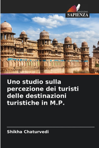 Uno studio sulla percezione dei turisti delle destinazioni turistiche in M.P.