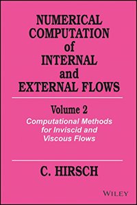 Numerical Computation Of Internal And External Flows: Computational Methods For Inviscid And Viscous Flows, Volume 2