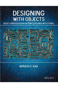 Designing With Objects: Object-Oriented Design Patterns Explained With Stories
