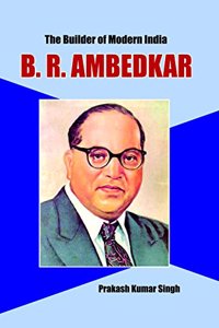 The Builder of Modern India B.R. Ambedkar (first Edition)