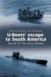 U-Boots' Escape to South America