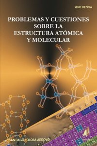 Problemas y Cuestiones Sobre La Estructura Atomica y Molecular