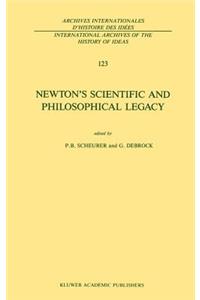 Newton’s Scientific and Philosophical Legacy