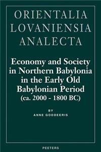 Economy and Society in Northern Babylonia in the Early Old Babylonian Period (ca. 2000-1800 BC)