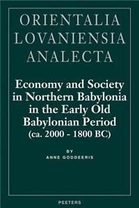 Economy and Society in Northern Babylonia in the Early Old Babylonian Period (Ca. 2000-1800 Bc)