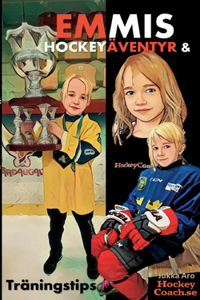 Emmis Hockeyäventyr och Träningstips
