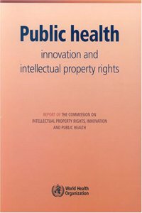 Public Health: Innovation and Intellectual Property Rights