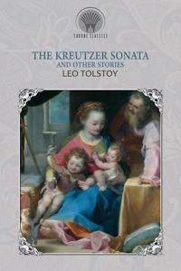 The Kreutzer Sonata and Other Stories