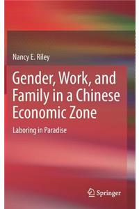 Gender, Work, and Family in a Chinese Economic Zone