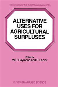 Alternative Uses for Agricultural Surpluses