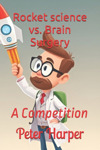 Rocket science vs. Brain Surgery