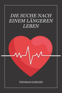 Die Suche nach einem längeren Leben