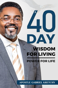 40 Day Wisdom for Living Power for Life