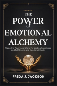 Power of Emotional Alchemy