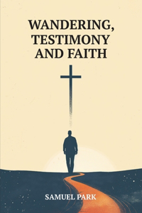Wandering, Testimony and Faith