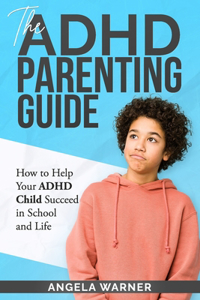 Complete Guide To ADHD Parenting