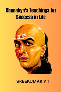 Chanakya's Teachings for Success in Life